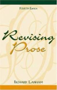 Revising Prose (4th Edition) by Richard Lanham - 1999-08-07