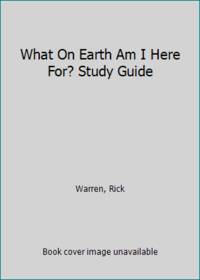 What On Earth Am I Here For? Study Guide