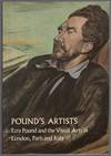 Pound's Artists: Ezra Pound and the Visual Arts in London, Paris and Italy