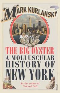 Big Oyster: A Molluscular History of New York