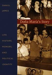 Do&Atilde;&plusmn;a Mar&Atilde;&shy;a's Story: Life History, Memory, and Political Identity...