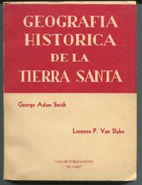 Geografia Historica De La Tierra Santa. (Translated  and inscribed by Rev. Lorenzo Van Slyke.) by Smith, George Adam - 1960.