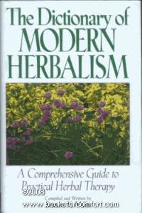 The Dictionary of Modern Herbalism: A Comprehensive Guide to Practical Herbal Therapy