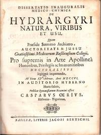 Dissertatio inauguralis medico-chymica de Hydrargyri Natura, Viribus et Usu,