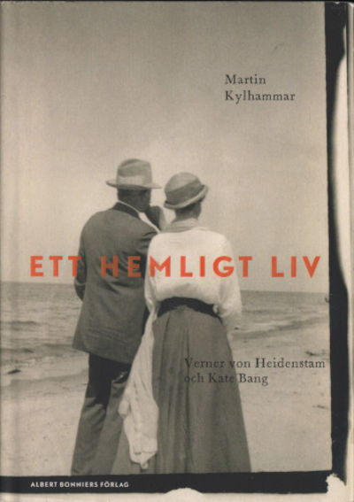 ETT HEMLIGT LIV. Verner von Heidenstam och Kate…