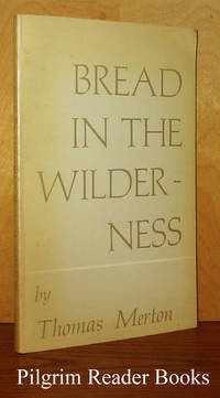 Bread in the Wilderness. by Merton, Thomas - 1971