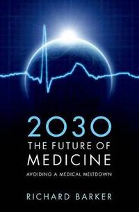 2030 - The Future of Medicine: Avoiding a Medical Meltdown