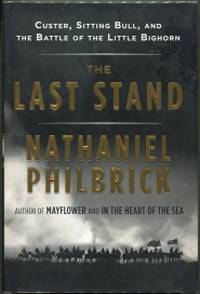 The Last Stand; Custer, Sitting Bull, and the Battle of the Little Bighorn