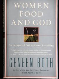 image of Women Food and God: An Unexpected Path to Almost Everything