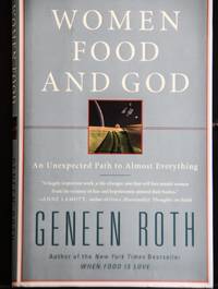 Women Food and God: An Unexpected Path to Almost Everything