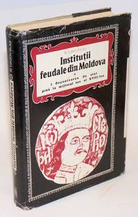 Instituţii feudale din Moldova. 1, Organizarea de stat pînă la mijlocul sec. al XVIII-Iea