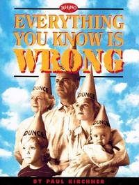Everything You Know is Wrong