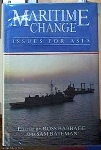 Maritime Change: Issues for Asia by Babbage, Ross & Bateman, Sam -- Editors - 1993