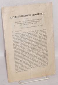 image of Report on the Bisbee deportations. Made by the President's Mediation Commission to the President of the United States