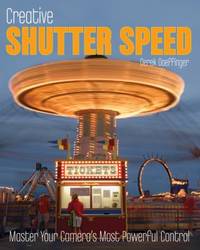 Creative Shutter Speed : Master Your Camera's Most Powerful Control