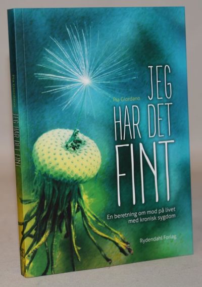 Jeg har det fint - En beretning om mod på livet…
