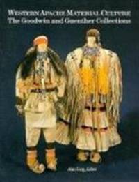 Western Apache Material Culture : The Goodwin and Guenther Collections