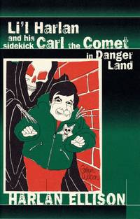 Li'l Harlan and His Sidekick Carl the Comet in Danger Land by Harlan Ellison - Paperback - First Edition - from Chisholm Trail Bookstore (SKU: 19343)