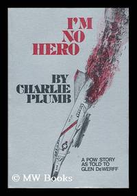 image of I'm No Hero; a POW Story As Told to Glen Dewerff. Illustrated by Alta Adkins