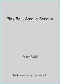 Play Ball, Amelia Bedelia