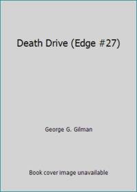 Death Drive (Edge #27) by George G. Gilman - 1978