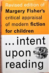 Intent Upon Reading. A Critical Appraisal of Modern Fiction for Children