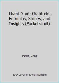 Thank You!: Gratitude: Formulas, Stories, and Insights (Pocketscroll)