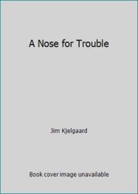 A Nose for Trouble