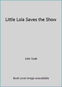 Little Lola Saves the Show