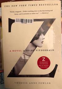 Z: A Novel of Zelda Fitzgerald by Therese Anne Fowler - 2014-03