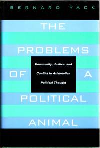 [PHILOSOPHY] THE PROBLEMS OF A POLITICAL ANIMAL. COMMUNITY, JUSTICE, AND CONFLICTS IN ARISTOTELIAN POLITICAL THOUGHT