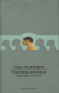 PEKINGMÄNNISKAN. En historia utan slut.