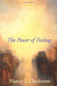 Power of Feelings &acirc; Personal Meaning in Psychoanalysis, Gender & Culture