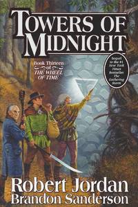 Towers of Midnight (Wheel of Time Series, Book #13) by Robert Jordan & Brandon Sanderson - 2010