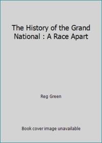 The History of the Grand National : A Race Apart