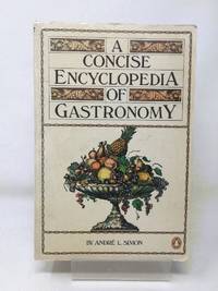A Concise Encyclopedia of Gastronomy