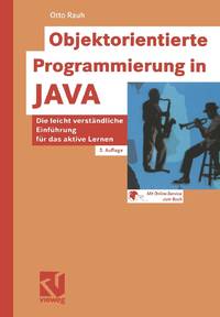 Objektorientierte Programmierung in JAVA : Die leicht verständliche Einführung für das aktive...