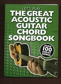 Lets Play..... The Big Platinum Acoustic Guitar Chord Book: Over 100 Great Songs