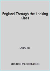 England Through the Looking Glass