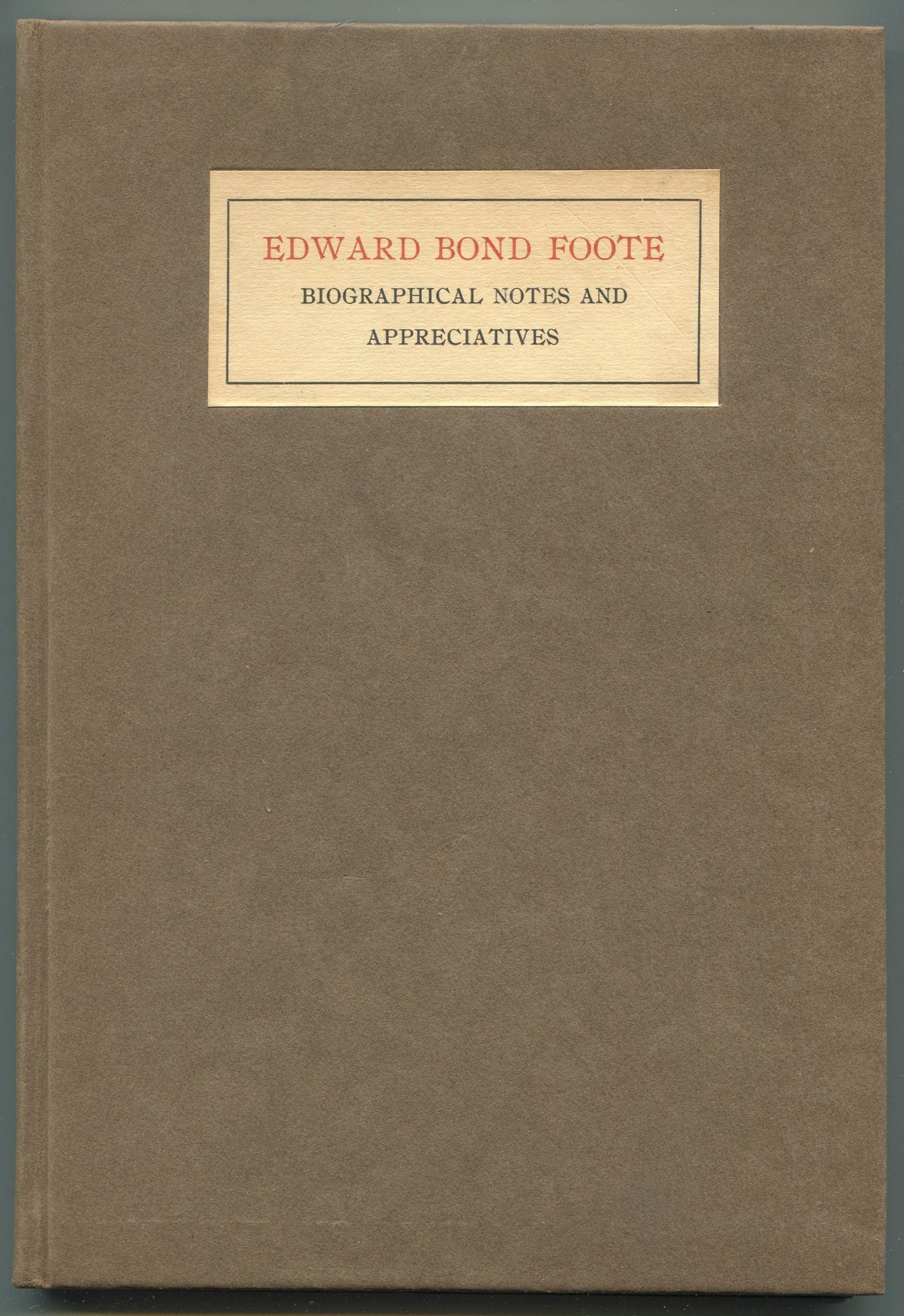 Edward Bond Foote: Biographical Notes and Apprecia