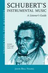 Schubert : A Survey of His Symphonic, Piano and Chamber Music