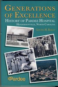 Generations Of Excellence: History Of Pardee Hospital, Hendersonville, North Carolina