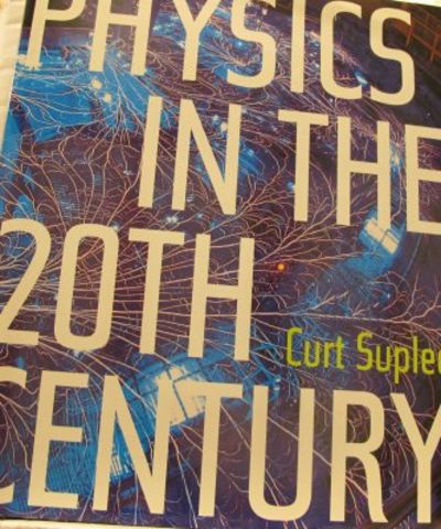 Physics in the 20th Century.