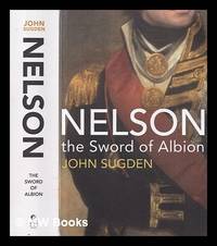 Nelson : the sword of Albion