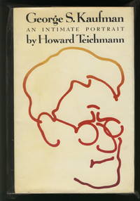 George S. Kaufman an Intimate Portrait by Teichmann, Howard - 1972