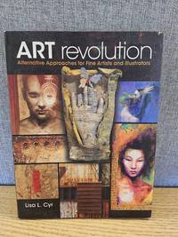 Art Revolution: Alternative Approaches for Fine Artists and Illustrators