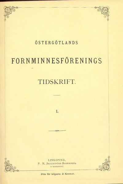 Östergötlands fornminnesförenings tidskrift. I.