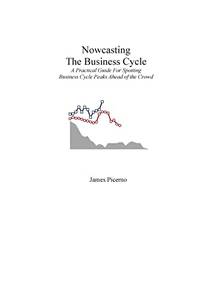 Nowcasting The Business Cycle: A Practical Guide For Spotting Business Cycle Peaks
