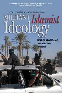 Militant Islamist Ideology : Understanding the Global Threat