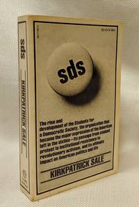 SDS (Students for a Democratic Society) by Kirkpatrick Sale - 1974-01-01